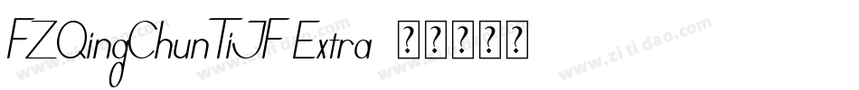 FZQingChunTiJF Extra字体转换